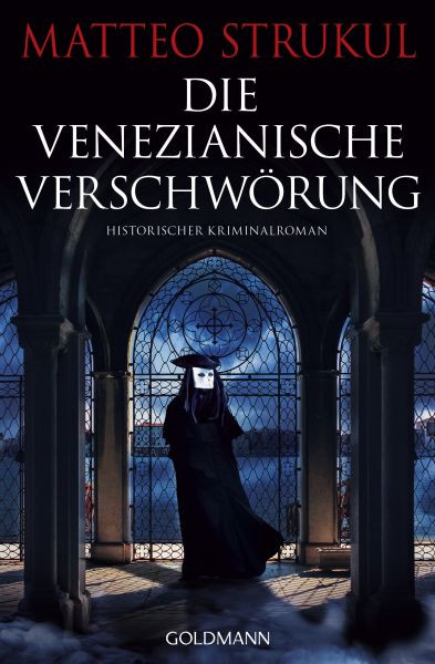 Goldmann | Die venezianische Verschwörung | Strukul, Matteo