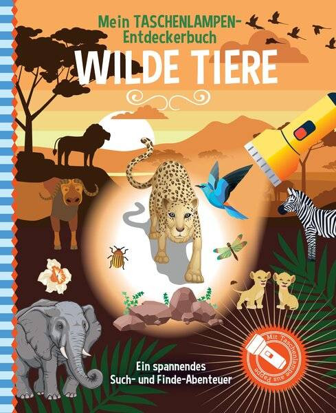 Ullmann Medien | Mein Taschenlampen-Entdeckerbuch - Wilde Tiere | Hessels, Sandra C.