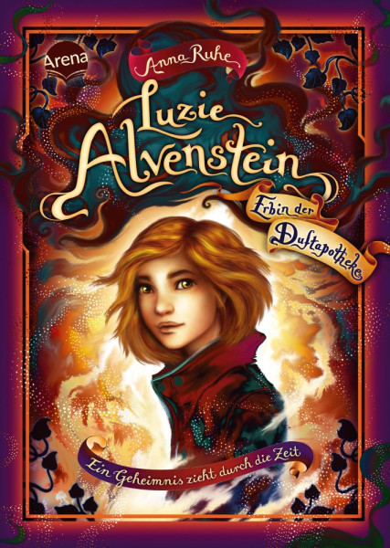 Arena | Luzie Alvenstein – Erbin der Duftapotheke (1). Ein Geheimnis zieht durch die Zeit | Ruhe, Anna