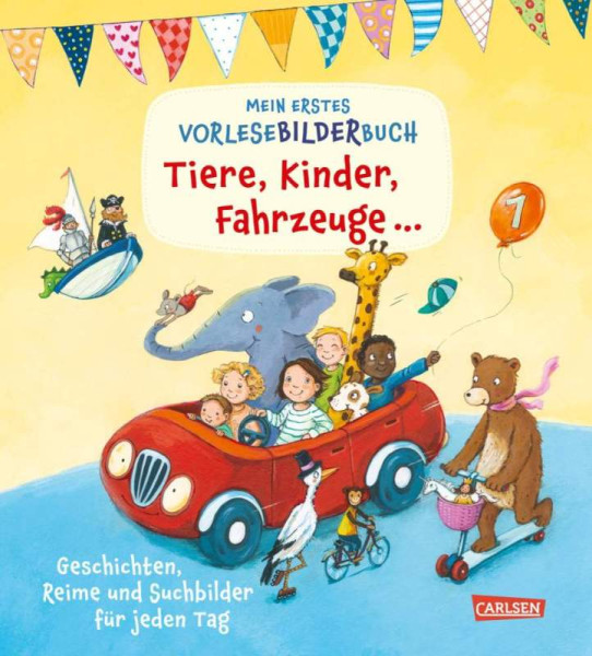 Carlsen | Mein erstes Vorlese-Bilder-Buch: Tiere, Kinder, Fahrzeuge und noch viel mehr | Jakobs, Günther; Taube, Anna; Moser, Annette; Hofmann, Julia