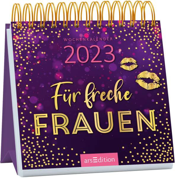 arsEdition | Mini-Wochenkalender Für freche Frauen 2023 | 