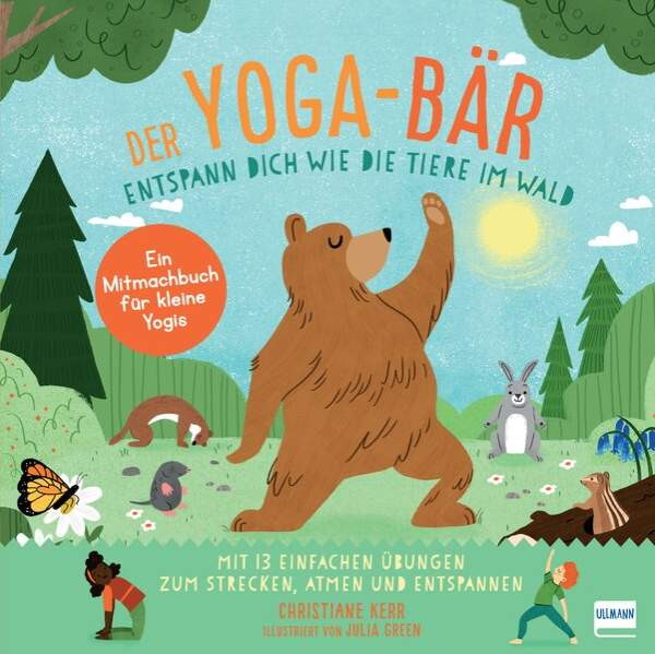 Ullmann Medien | Der Yoga-Bär | Entspann dich wie die Tiere im Wald | Kerr, Christiane