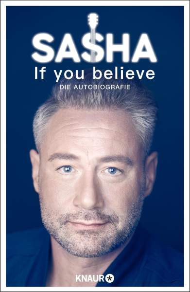 Knaur | If you believe - Die Autobiografie | Röntgen-Schmitz, Sasha