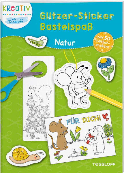 Tessloff Verlag Ragnar Tessloff GmbH & Co. KG | Glitzer-Sticker Bastelspaß. Natur