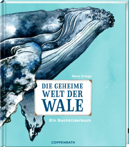 Coppenrath Verlag GmbH & Co.KG | Die geheime Welt der Wale - Ein Sachbilderbuch | 64425