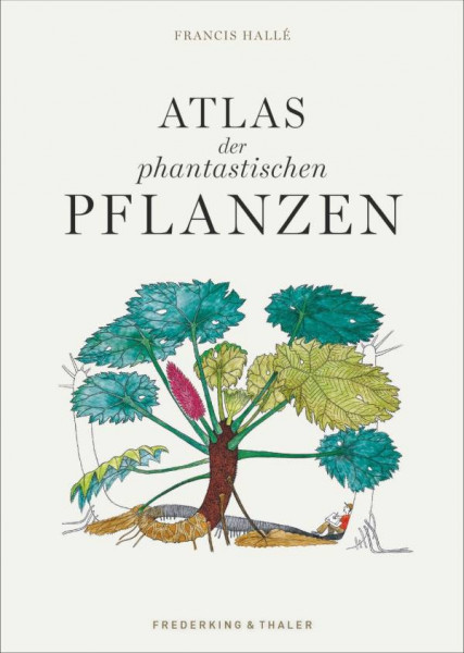 Frederking & Thaler | Atlas der phantastischen Pflanzen
