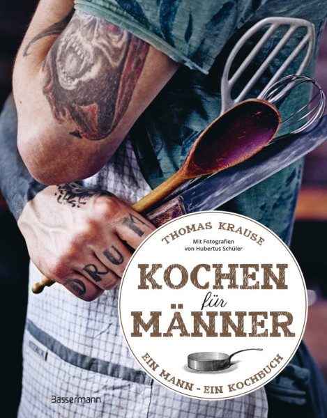 Bassermann | Kochen für Männer - Über 50 einfache aber raffinierte Rezepte | Krause, Thomas