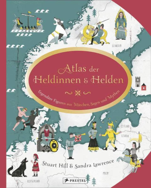 Prestel | Atlas der Heldinnen und Helden | Lawrence, Sandra; Hill, Stuart