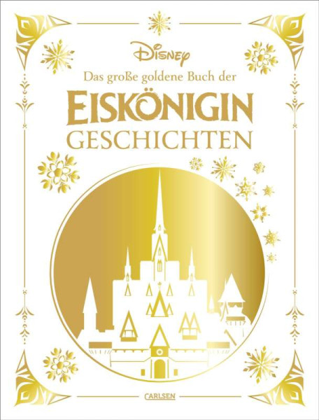 Carlsen | Disney: Das große goldene Buch der Eiskönigin-Geschichten | Disney, Walt