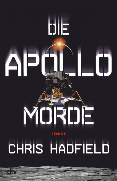 dtv Verlagsgesellschaft | Die Apollo-Morde | Hadfield, Chris