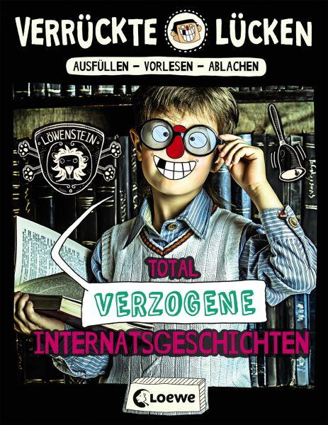 Loewe | Verrückte Lücken - Total verzogene Internatsgeschichten