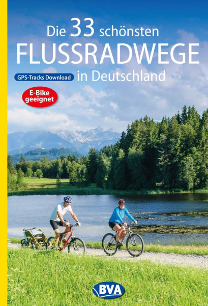 BVA BikeMedia  | Die 33 schönsten Flussradwege in Deutschland mit GPS-Tracks Download | Kockskämper, Oliver