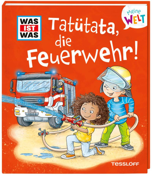 Tessloff Verlag Ragnar Tessloff GmbH & Co. KG | WAS IST WAS Meine Welt Band 12 Tatütata, die Feuerwehr! | Marti, Tatjana