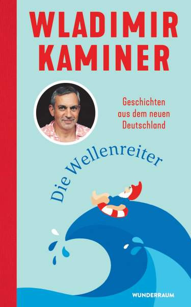 Wladimir Kaminer | Die Wellenreiter