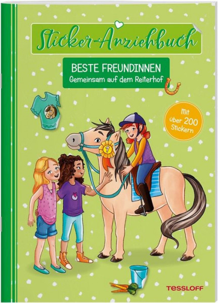 Tessloff Verlag Ragnar Tessloff GmbH & Co. KG | Sticker-Anziehbuch. Beste Freundinnen. Gemeinsam auf dem Reiterhof. Mit über 200 Stickern