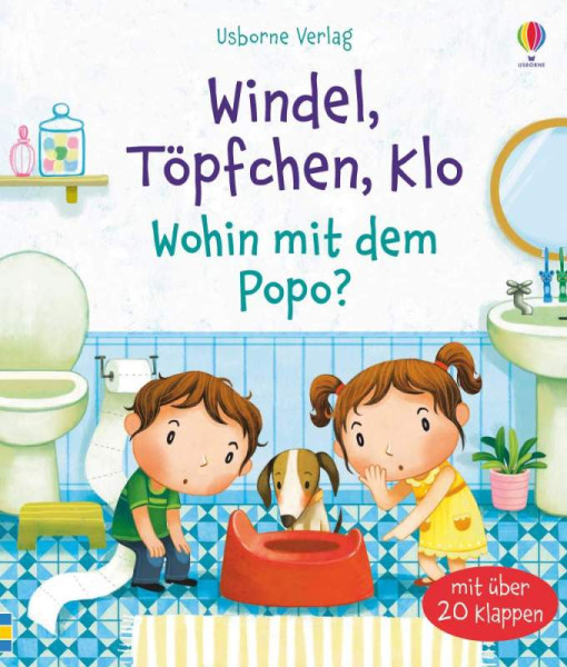 Usborne | Windel, Töpfchen, Klo - Wohin mit dem Popo? | Daynes, Katie