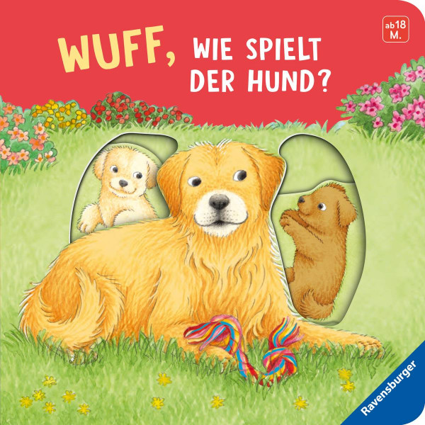 Ravensburger Verlag GmbH | Wuff, wie spielt der Hund? | Nahrgang, Frauke