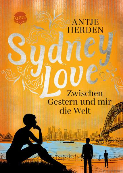 Arena | Sydney Love. Zwischen Gestern und mir die Welt | Herden, Antje
