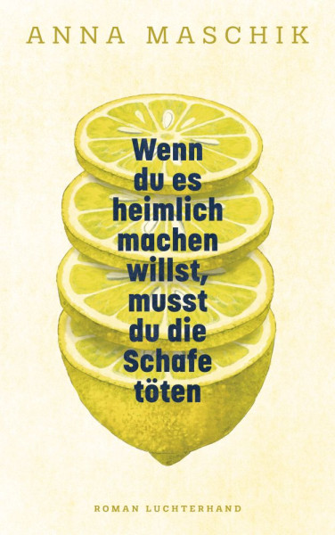 Luchterhand | Wenn du es heimlich machen willst, musst du die Schafe töten | Maschik, Anna