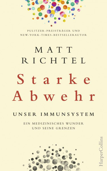 HarperCollins | Starke Abwehr - Unser Immunsystem. Ein medizinisches Wunder und seine Grenzen.