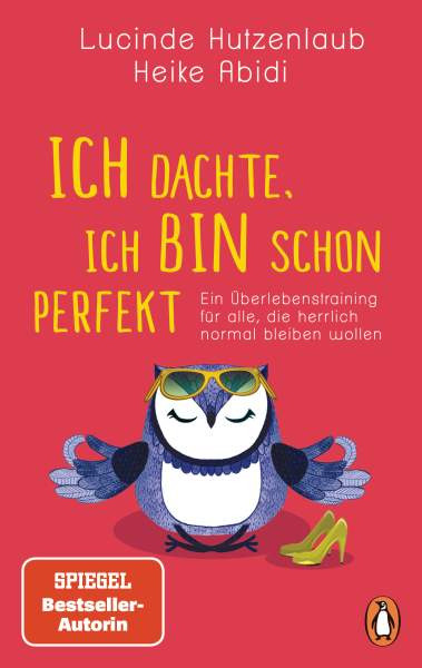 Penguin | Ich dachte, ich bin schon perfekt | Abidi, Heike; Hutzenlaub, Lucinde