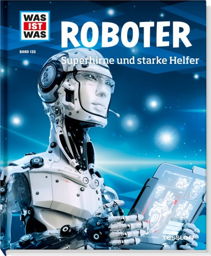 Tessloff Medienvertrieb | WIW 135 Roboter. Superhirne, starke Helf | 978-3-7886-2089-9