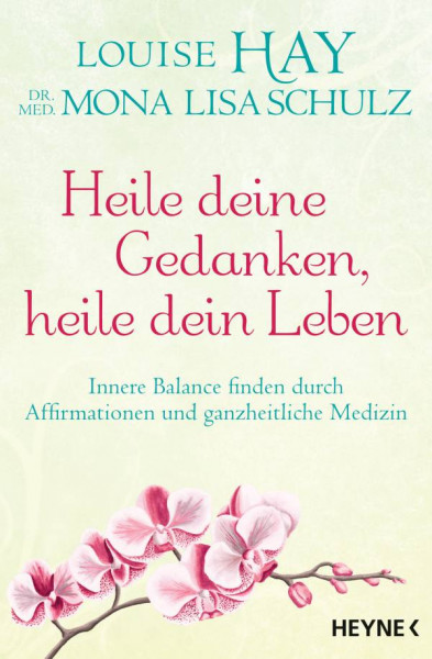 Heyne | Heile deine Gedanken, heile dein Leben