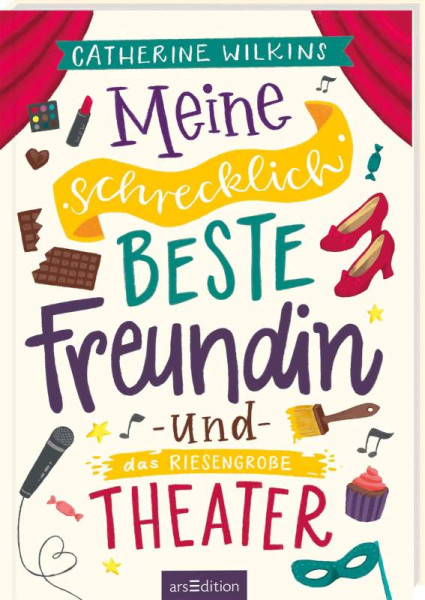 arsEdition | Meine schrecklich beste Freundin und das riesengroße Theater (Meine schrecklich beste Freundin 3) | Wilkins, Catherine