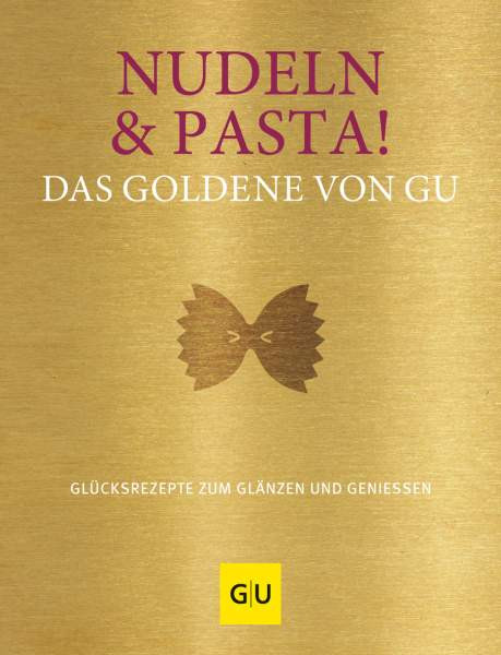 GRÄFE UND UNZER Verlag GmbH | Nudeln & Pasta! Das Goldene von GU | 
