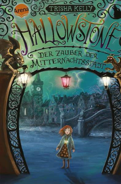 Arena | Hallowstone. Der Zauber der Mitternachtsstadt | Kelly, Trisha