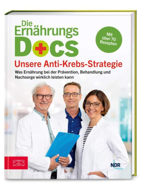 ZS - ein Verlag der Edel Verlagsgruppe | Die Ernährungs-Docs - Unsere Anti-Krebs-Strategie | Klasen, Jörn; Riedl, Matthias; Schäfer, Silja