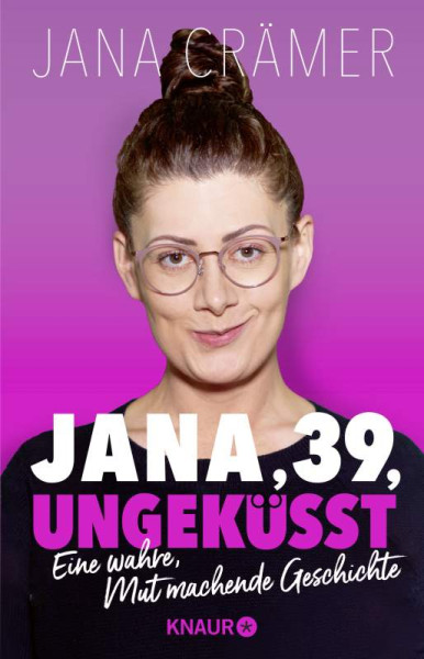Knaur Taschenbuch | Jana, 39, ungeküsst | Crämer, Jana