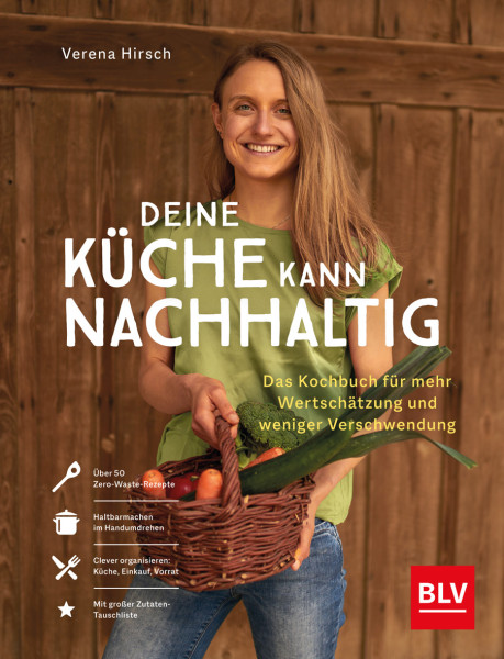 BLV ein Imprint von GRÄFE UND UNZER Verlag GmbH | Deine Küche kann nachhaltig! | Hirsch, Verena