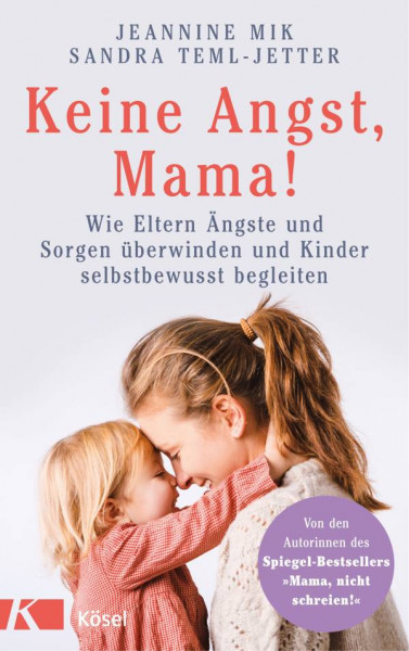 Kösel | Keine Angst, Mama! | Mik, Jeannine; Teml-Jetter, Sandra