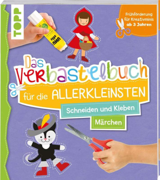 Frech | Das Verbastelbuch für die Allerkleinsten. Schneiden und Kleben. Märchen | Schwab, Ursula