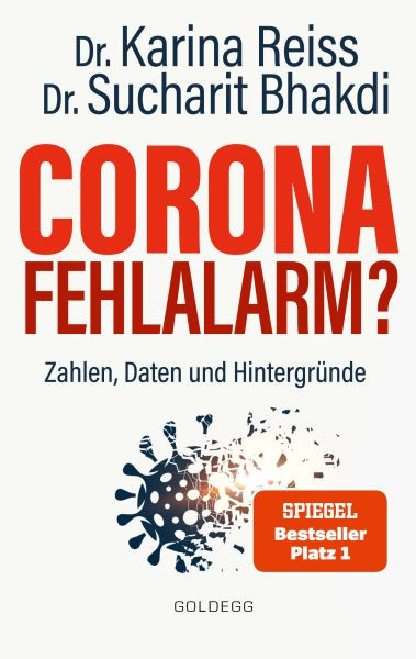 Goldegg Verlag | Corona Fehlalarm? Zahlen, Daten und Hintergründe. Zwischen Panikmache und Wissensch
