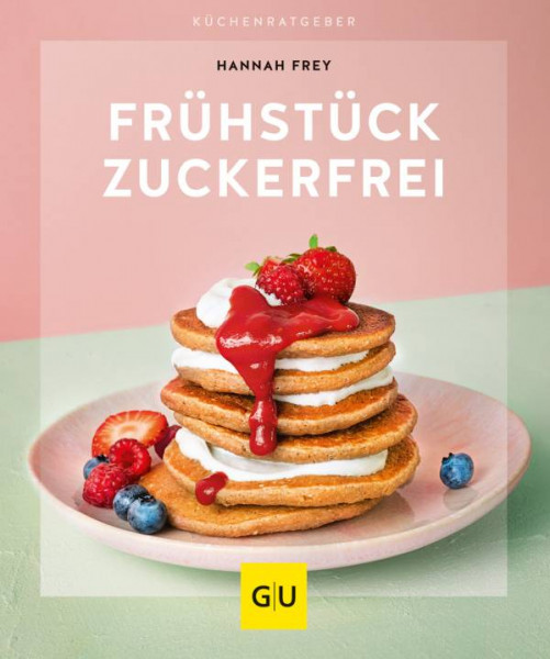GRÄFE UND UNZER Verlag GmbH | Frühstück zuckerfrei