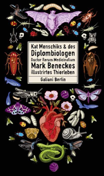 Galiani Berlin ein Imprint von Kiepenheuer & Witsch | Kat Menschiks und des Diplom-Biologen Doctor Rerum Medicinalium Mark Beneckes Illustrirtes Thierleben | Benecke, Mark; Menschik, Kat