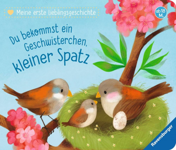 Ravensburger Buchverlag | Meine erste Lieblingsgeschichte: Du bekommst ein Geschwisterchen, kleiner Spatz