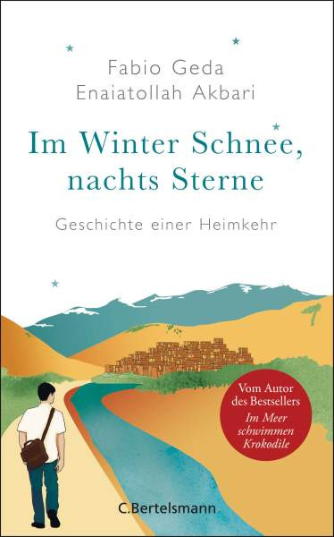C. Bertelsmann | Im Winter Schnee, nachts Sterne. Geschichte einer Heimkehr | Geda, Fabio; Akbari, Enaiatollah