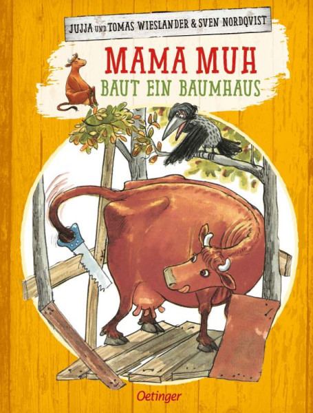 Verlag Friedrich Oetinger GmbH | Mama Muh baut ein Baumhaus | Wieslander, Jujja; Wieslander, Tomas