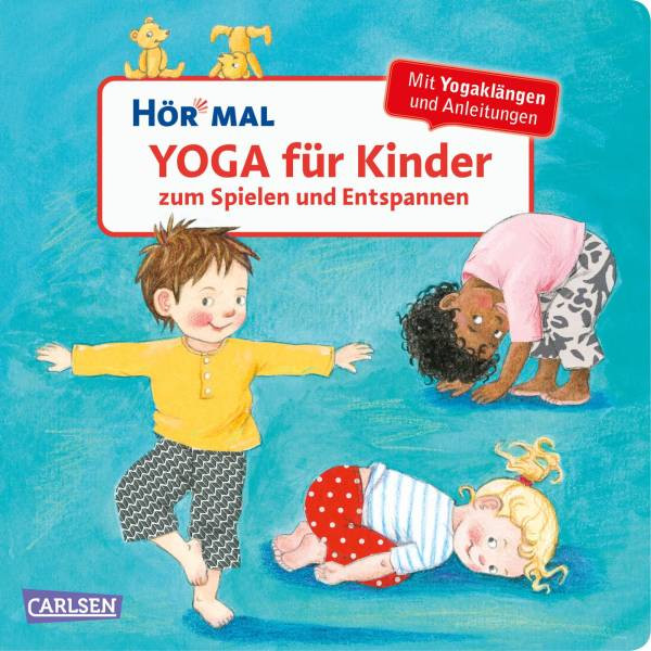 Doris Rübel | Hör mal (Soundbuch): Yoga für Kinder zum Spielen und Entspannen