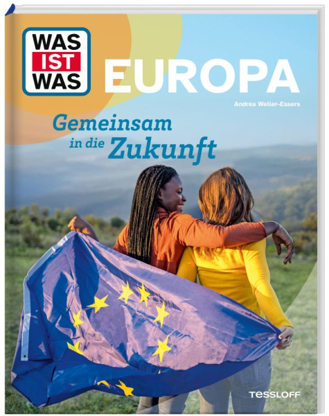 Andrea Weller-Essers | WAS IST WAS Europa. Gemeinsam in die Zukunft