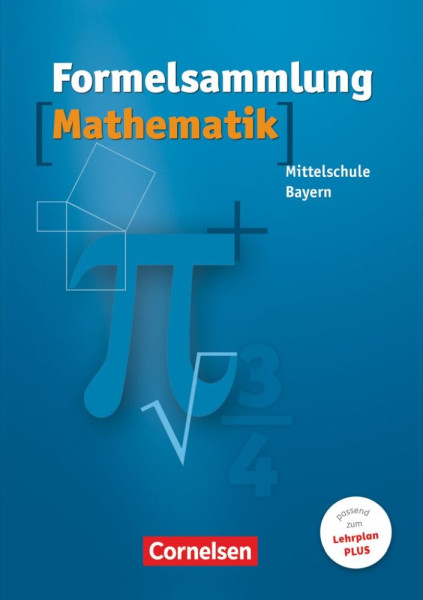 Cornelsen Verlag | Formelsammlungen Sekundarstufe I - Bayern - Mittelschule | Friedl, Max; Fischer, Reinhard; Weber, Heidrun; Scholler, Ludwig; Müller, Thomas
