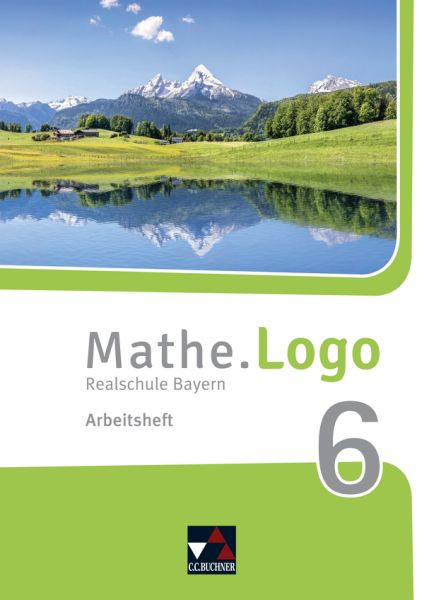 Buchner, C.C. | Mathe.Logo – Bayern - neu / Mathe.Logo Bayern AH 6 – neu