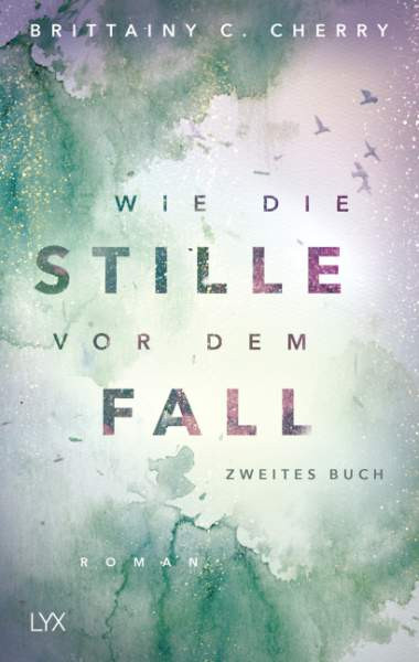 Cherry, B: Wie die Stille vor dem Fall. Zweites Buch