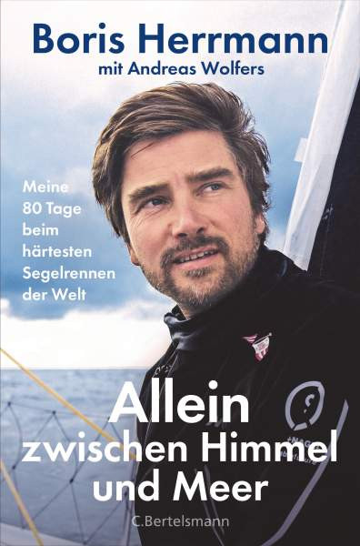 C. Bertelsmann | Allein zwischen Himmel und Meer | Herrmann, Boris; Wolfers, Andreas