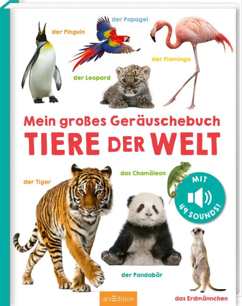 arsEdition | Mein großes Geräuschebuch – Tiere der Welt | 