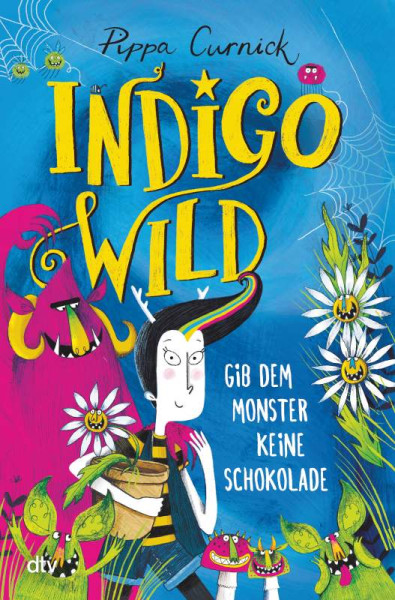 dtv Verlagsgesellschaft | Indigo Wild – Gib dem Monster keine Schokolade | Curnick, Pippa