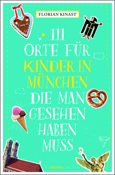 Emons Verlag | 111 Orte für Kinder in München, die man gesehen haben muss